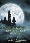 Edgar Poe, sa vie et ses oeuvres: par Charles Baudelaire