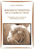 Bergers et moutons de la Crau ? l'alpe: Pastoralisme ovin et transhumance de la Pr?histoire ? nos jours