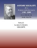 Histoire socialiste de la France contemporaine: Tome X: Le second Empire 1852-1870