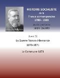 Histoire socialiste de la France contemporaine: Tome XI: La guerre Franco-Allemande 1870-1871, La Commune 1871