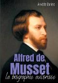 Alfred de Musset: la biographie autoris?e