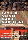 La vie de sainte Marie-Madeleine et de sainte Marthe sa soeur: Un texte ? verser au dossier de l'?nigme de Rennes-le-Ch?teau
