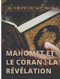 Mahomet et le Coran: la r?v?lation: Pr?c?d? d'une introduction sur les devoirs mutuels de la philosophie et de la religion