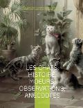 Les chats: Histoire; Moeurs; Observations; Anecdotes: Avec les illustrations de Prosper M?rim?e, Eug?ne Delacroix, Viollet-le-Duc