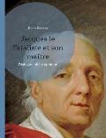 Jacques le Fataliste et son ma?tre: Dialogue philosophique