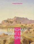 Le Roman de la momie: C?l?bre roman-feuilleton