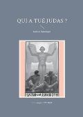 Qui a tu? Judas ?: Roman historique