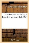 Mendelssohn-Bartholdy Et Robert Schumann