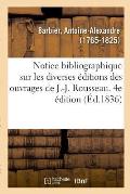 Notice Bibliographique Sur Les Diverses ?ditions Des Ouvrages de J.-J. Rousseau