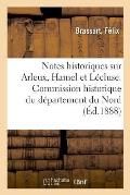 Notes Historiques Sur Arleux, Hamel Et L?cluse