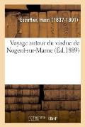 Voyage Autour Du Viaduc de Nogent-Sur-Marne