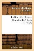 La Rue et le ch?teau Hautefeuille ? Paris