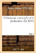 L'Harmonie Universelle Et Le Phalanst?re. Tome 1