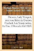 Drames, Lady Tempest, Avec Une Lettre de Gustave Flaubert. Les Noces Noires. Le Fou. l'Hercule