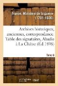 Inventaire Sommaire Des Archives Historiques, Archives Anciennes, Correspondance. Tome 6