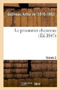 Le prisonnier chanceux. Volume 2