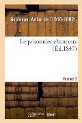 Le prisonnier chanceux. Volume 3