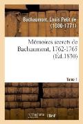 M?moires Secrets, 1762-1787. Tome 1. 1762-1765