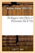 Dialogues Entre Hylas Et Philono?s, Dont Le But Est de D?montrer Clairement La R?alit?