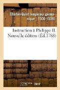 Instruction ? Philippe II. Nouvelle ?dition