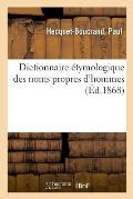 Dictionnaire ?tymologique Des Noms Propres d'Hommes