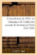 Consultation de MM. Les B?tonniers de l'Ordre Des Avocats Du Barreau de Paris
