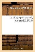 Le Village Pr?s Du Ciel, Roman: Louis Et Charles de Lom?nie. Choses d'Angleterre. Armand de Pontmartin. Auguste Nicolas