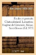 ?tudes Et Portraits. Chateaubriand. Lamartine. Eug?ne de Genoude. Balzac. Saint-Simon: Ses Rapports Avec l'Enseignement Et l'Ordre Social