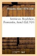 Int?rieurs. Baudelaire, Fromentin, Amiel