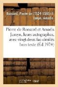 Pierre de Ronsard Et Amadis Jamyn, Leurs Autographes, Avec Vingt-Deux Fac-Simil?s Hors Texte