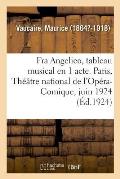 Fra Angelico, Tableau Musical En 1 Acte. Paris, Th??tre National de l'Op?ra-Comique, Juin 1924: Graveurs Japonais, MIS ? La Port?e Des Artistes Et Des