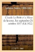 Claude Le Petit Et La Muse de la Cour, 1er Septembre-28 Octobre 1657