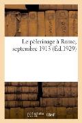 Le p?lerinage ? Rome, septembre 1913