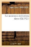 Les Anciennes Civilisations Slaves: 2e ?dition