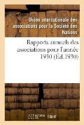 Rapports Annuels Des Associations Pour l'Ann?e 1930: D?partement de la Seine-Inf?rieure
