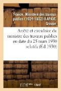 Arr?t? Et Circulaire Du Ministre Des Travaux Publics En Date Du 25 Mars 1930 Relatifs: La Pal?obotanique Et La G?obotanique