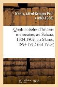 Quatre Si?cles d'Histoire Marocaine, Au Sahara, 1504-1902, Au Maroc, 1894-1912: L?gislation Du Travail Et R?glementation Industrielle