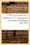 L'All?e Des Veuves Ou La Justice En 1773, M?lodrame En 3 Actes Et 6 Tableaux: de l'Ancien Paris de la Collection de Feu M. A. Bonnardot. Vente. H?tel