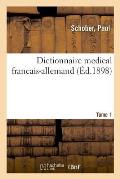 Dictionnaire M?dical Des Langues Fran?aises Et Allemandes. Dictionnaire M?dical Fran?ais-Allemand: Tome 2
