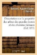 Dissertation Sur La Propri?t? Des Arbres Des Grandes Routes Et Des Chemins Vicinaux: de Virgile, d'Horace Et de Mathieu de Dombasle