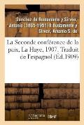 La Seconde Conf?rence de la Paix, La Haye, 1907. Traduit de l'Espagnol