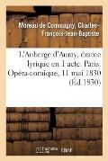 L'Auberge d'Auray, Drame Lyrique En 1 Acte. Paris. Op?ra-Comique, 11 Mai 1830