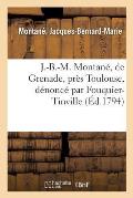J.-B.-M. Montan?, de Grenade, Pr?s Toulouse, D?nonc? Par Fouquier-Tinville ? La Convention Nationale