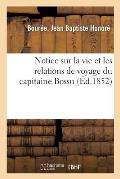 Notice Sur La Vie Et Les Relations de Voyage Du Capitaine Bossu: Pr?c?d?e de Notices Biographiques Sur Le Docteur Bour?e