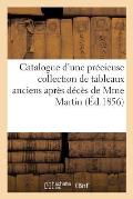 Catalogue d'Une Pr?cieuse Collection de Tableaux Anciens Apr?s D?c?s de Mme Martin