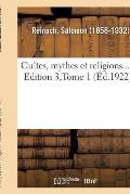 Cultes, Mythes Et Religions.... Edition 3, Tome 1