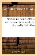 Noirval, Un D?fil? C?l?bre Mal Connu: La Vall?e de la Fournelle, Quatre-Champs: ?tude de G?ographie, de Toponymie Et d'Histoire, Par L. Leroy, ...