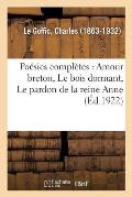Po?sies Compl?tes: Amour Breton, Le Bois Dormant: Le Pardon de la Reine Anne, Impressions Et Souvenirs