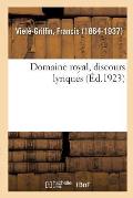 Domaine Royal, Discours Lyriques