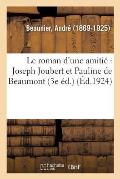 Le Roman d'Une Amiti? Joseph Joubert Et Pauline de Beaumont (3e ?d.)